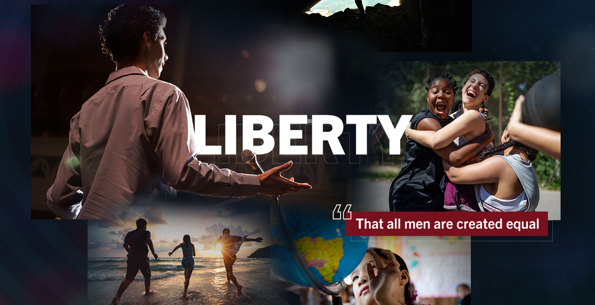 Liberty. That all men are created equal