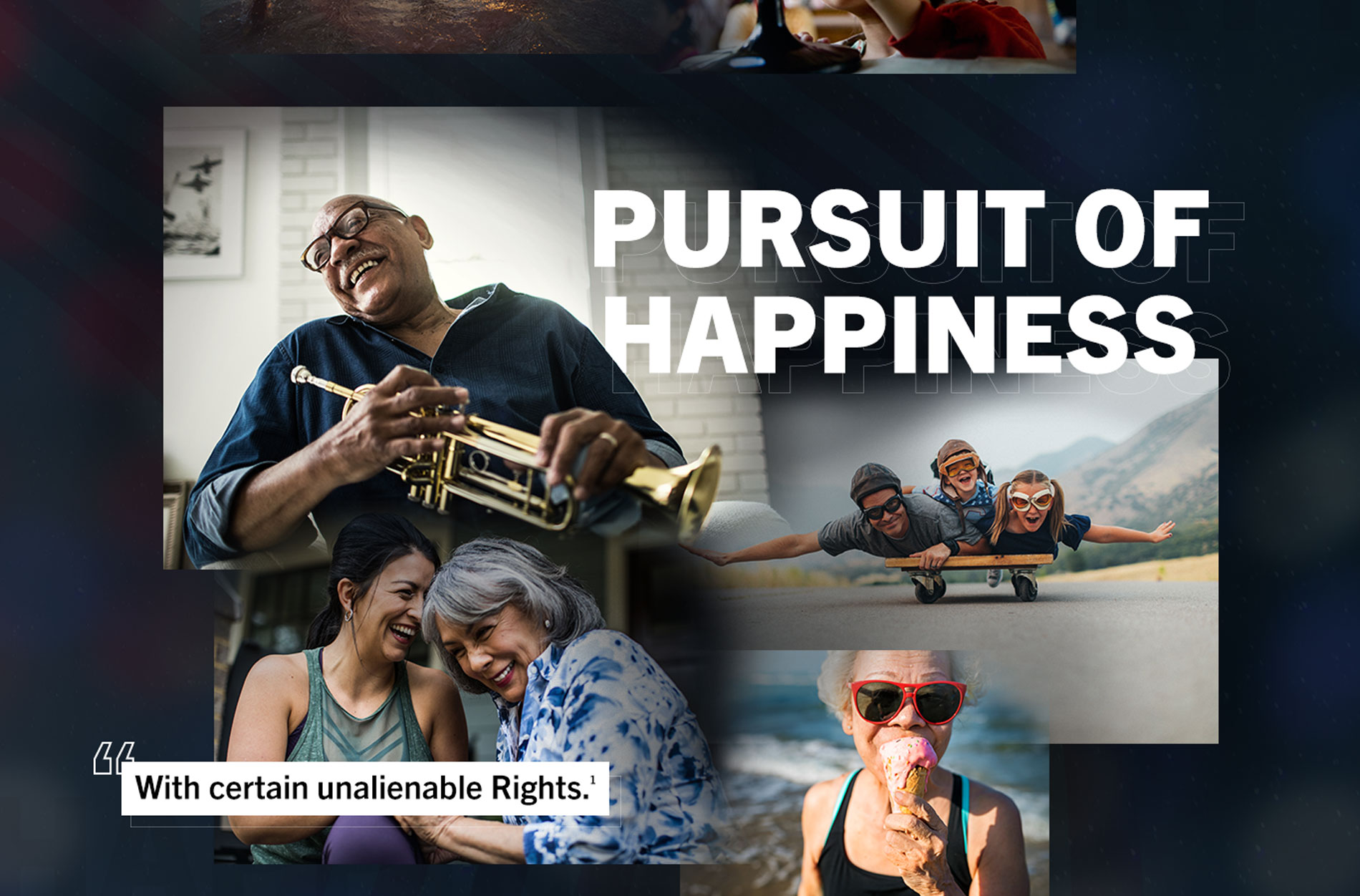 Pursuit of Happiness. With certain unalienable rights.